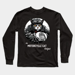 the motorcycle cat reigns Long Sleeve T-Shirt